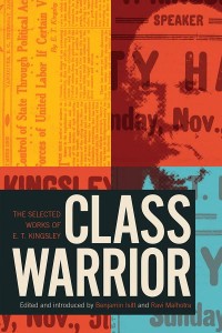 Class Warrior
The Selected Works of E. T. Kingsley