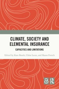 Climate, Society and Elemental Insurance; Capacities and Limitations