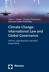 Climate Change : International Law and Global Governance - Volume I : Legal Responses and Global Responsibility