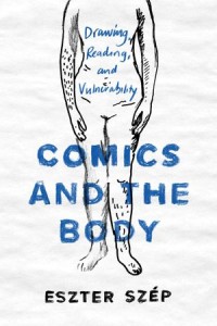 Comics and the Body; Drawing, Reading, and Vulnerability