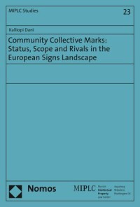 Community Collective Marks : Status, Scope and Rivals in The European Signs Landscape