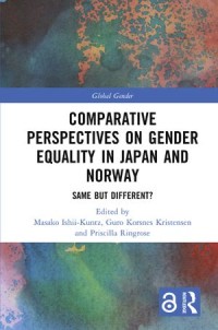 Comparative Perspectives on Gender Equality in Japan and Norway; Same but Different?