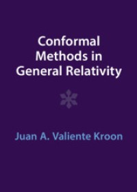 Conformal Methods in General Relativity