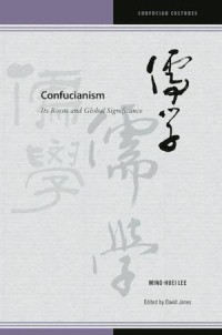 Confucianism
Its Roots and Global Significance