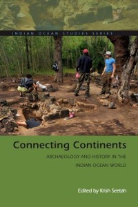 Connecting Continents; Archaeology and History in the Indian Ocean World