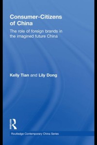 Consumer-Citizens of China; The Role of Foreign Brands in the Imagined Future China