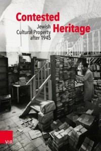 Contested Heritage : Jewish Cultural Property after 1945