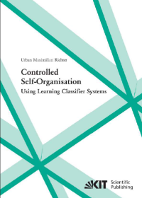 Controlled self-organisation using learning classifier systems