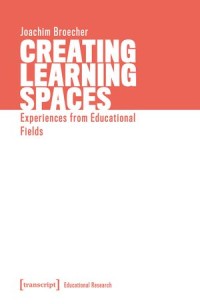 Creating Learning Spaces
Experiences from Educational Fields