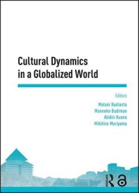 Cultural Dynamics in a Globalized World: Proceedings of the Asia-Pacific Research in Social Sciences and Humanities, Depok, Indonesia, November 7-9, 2016: Topics in Arts and Humanities