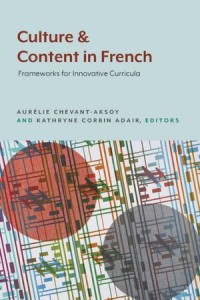 Culture and Content in French : Frameworks for Innovative Curricula