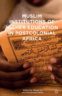 Muslim Institutions of Higher Education in Postcolonial Africa