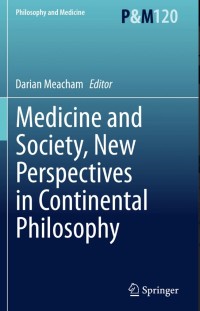 Medicine and Society, New Perspectives in Continental Philosophy