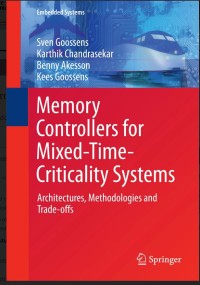 Memory Controllers for Mixed-Time-Criticality Systems:Architectures, Methodologies and Trade-offs