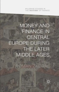 Money and Finance in Central Europe during the Later Middle Ages