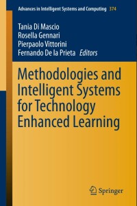 Methodologies and Intelligent Systems for Technology Enhanced Learning