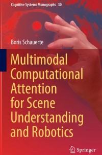 Multimodal Computational Attention for Scene Understanding and Robotics