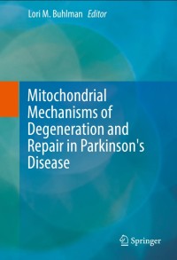 Mitochondrial Mechanisms of Degeneration and Repair in Parkinson's Disease