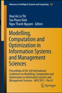 odelling, Computation and Optimization in Information Systems and Management Sciences:Proceedings of the 3rd International Conference on Modelling, Computation and Optimization in Information Systems and Management Sciences - MCO 2015 - Part II