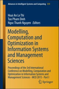 Modelling, Computation and Optimization in Information Systems and Management Sciences:Proceedings of the 3rd International Conference on Modelling, Computation and Optimization in Information Systems and Management Sciences - MCO 2015 - Part I