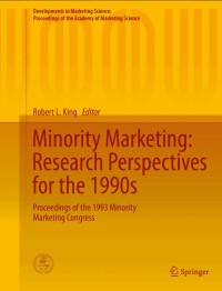 Minority Marketing: Research Perspectives for the 1990s:Proceedings of the 1993 Minority Marketing Congress