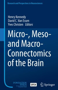 Micro-, Meso- and Macro-Connectomics of the Brain