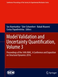 Model Validation and Uncertainty Quantification, Volume 3