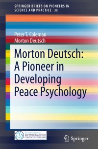 Morton Deutsch: A Pioneer in Developing Peace Psychology