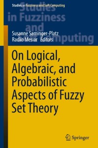 On Logical, Algebraic, and Probabilistic Aspects of Fuzzy Set Theory