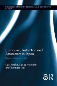 Curriculum, Instruction and Assessment in Japan : Beyond lesson study