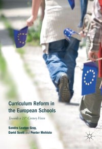 Curriculum Reform in the European Schools : Towards a 21st Century Vision