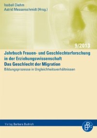 Das Geschlecht der Migration – Bildungsprozesse in Ungleichheitsverhältnissen