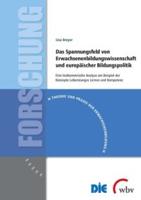 Das Spannungsfeld von Erwachsenenbildungs wissenschaft und europäischer Bildungspolitik