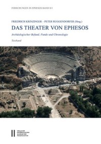 Das Theater von Ephesos. Archäologischer Befund, Funde und Chronologie, Textband