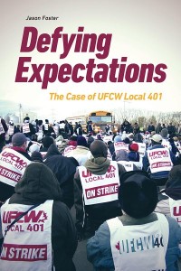 Defying Expectations
The Case of UFCW Local 401