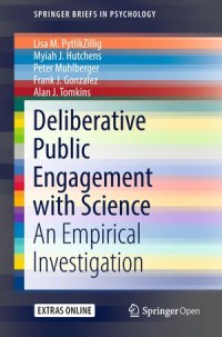 Deliberative Public Engagement With Science: An Empirical investigation