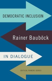 Democratic inclusion
Rainer Bauböck in dialogue