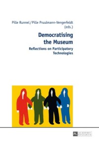 Democratising the Museum
Reflections on Participatory Technologies