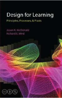 Design for Learning : Principles, Processes, and Praxis