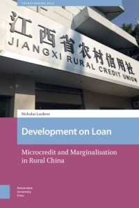 Development on Loan : Microcredit and Marginalisation in Rural China