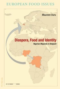 Diaspora, Food and Identity
Nigerian Migrants in Belgium