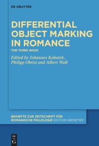 Differential Object Marking in Romance : The third wave