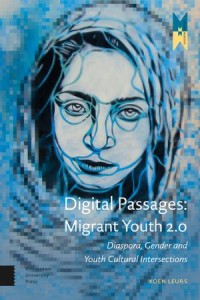 Digital Passages
Migrant Youth 2.0: Diaspora, Gender and Youth Cultural Intersections