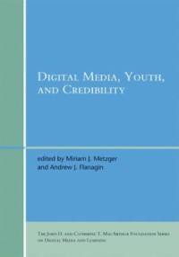 Digital Media, Youth, and Credibility