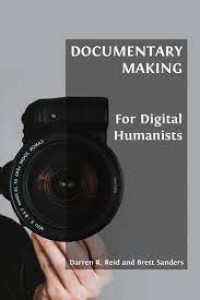 Documentary Making for Digital Humanists