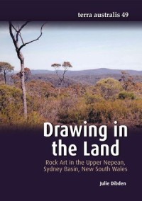 Drawing in the Land: Rock Art in the Upper Nepean, Sydney Basin, New South Wales