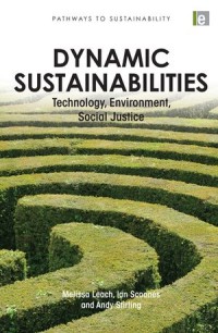 Dynamic Sustainabilities
Technology, Environment, Social Justice