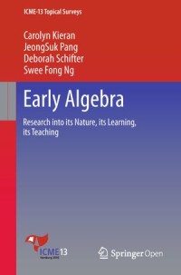 Early Algebra : Research into Its Nature, Its Learning, Its Teaching