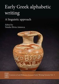 Early Greek Alphabetic Writing : A Linguistic Approach