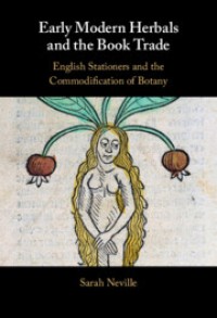 Early Modern Herbals and the Book Trade: English Stationers and the Commodification of Botany